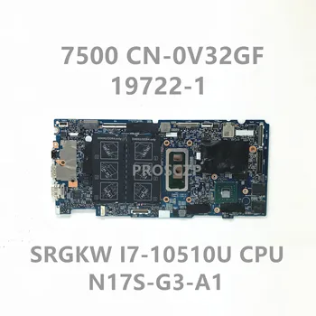 KN-0V32GF 0V32GF V32GF Aukštos Kokybės DELL 7500 Nešiojamas Plokštė 19722-1 W/ SRGKW I7-10510U CPU N17S-G3-A1 100% Visiškai Išbandytas